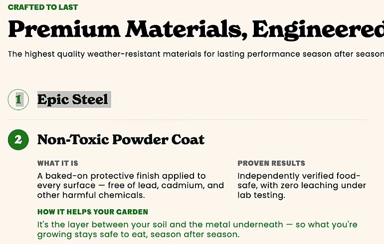 Product page section titled Premium Materials, Engineered to Protect, listing 1. Epic Steel, 2. Non-Toxic Powder Coat, with What it is: a baked-on protective finish applied to every surface, free of lead, cadmium, and other harmful chemicals; Proven results: independently verified food-safe, with zero leaching under lab testing; How it helps your garden: it's the layer between your soil and the metal underneath, so what you're growing stays safe to eat; 3. 304 Stainless Hardware.