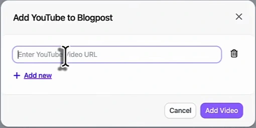 Arvow AutoBlog modal titled Add YouTube to Blogpost with an Enter YouTube Video URL field, an Add new link, and Cancel and Add Video buttons.