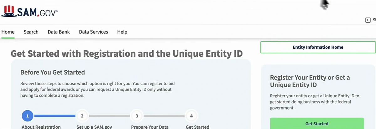 SAM.gov page: Get Started with Registration and the Unique Entity ID. Before You Get Started: Review these steps to choose which option is right for you. You can register to bid and apply for federal awards or you can request a Unique Entity ID only without having to complete a registration. Steps 1 About Registration, 2 Set up a SAM.gov Account, 3 Prepare Your Data, 4 Get Started. Right panel: Register Your Entity or Get a Unique Entity ID.