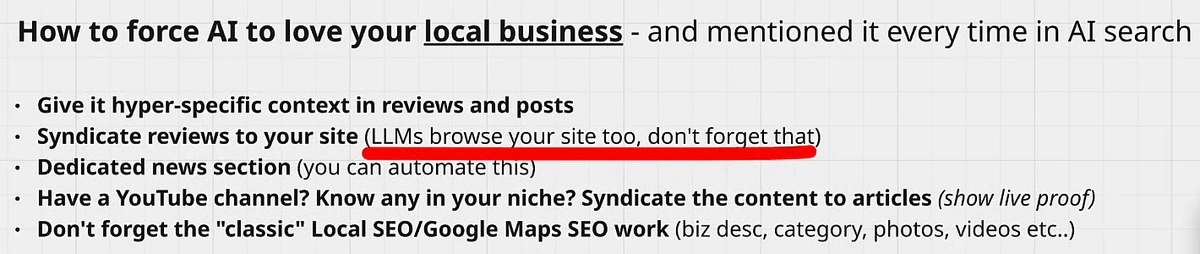 Miro board titled How to force AI to love your local business and mentioned it every time in AI search, with five bullets: give it hyper-specific context in reviews and posts; syndicate reviews to your site, LLMs browse your site too, don't forget that; dedicated news section, you can automate this; have a YouTube channel or know any in your niche, syndicate the content to articles; don't forget the classic local SEO and Google Maps SEO work, business description, category, photos, videos