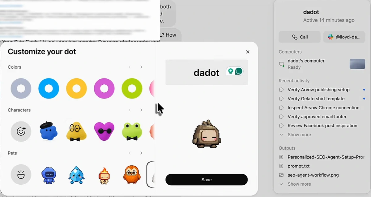 ChatGPT Customize your dot dialog with rows of colors, characters and pets and a Save button; the preview shows a pixel-art character named dadot. Beside it, the dot's side panel: Call, a Slack handle, dadot's computer Ready, recent activity items such as Verify Arvow publishing setup, Inspect Arvow Chrome connection and Review Facebook post inspiration, and outputs including Personalized-SEO-Agent-Setup-Prompt, prompt.txt and seo-agent-workflow.png