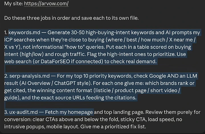 The week one prompt in Claude Code: generate 30 to 50 high buying intent keywords into keywords.md, check Google and an LLM result for the top 10 into serp-analysis.md, and review the homepage and top landing page for conversion into ux-audit.md