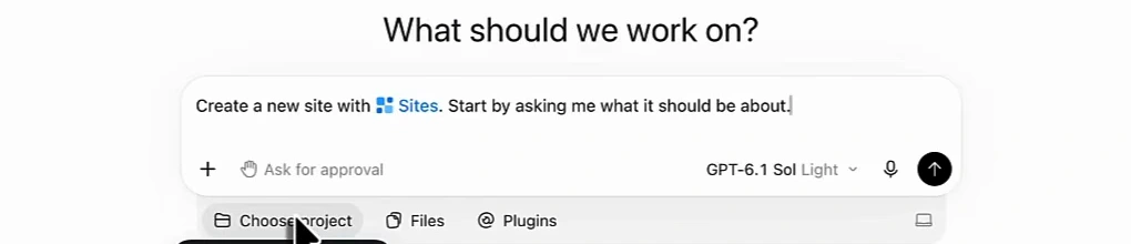 ChatGPT Work mode composer pre-filled with Create a new site with Sites, start by asking me what it should be about, model GPT-6.1 Sol Light