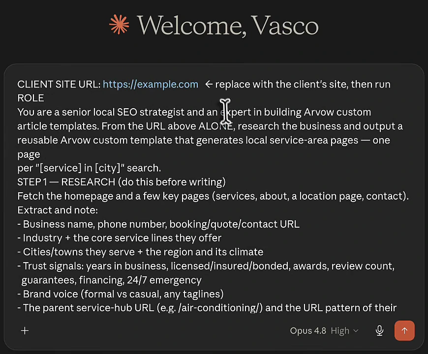 The Claude prompt: CLIENT SITE URL placeholder, role as a senior local SEO strategist building Arvow custom templates, and STEP 1 — RESEARCH listing what to extract: business name, phone, booking URL, service lines, cities served and climate, trust signals, brand voice, parent service-hub URL