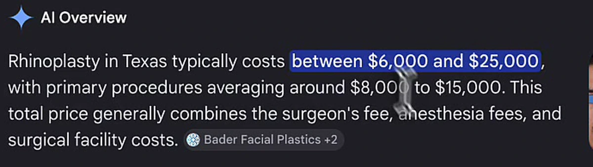 Google AI Overview stating rhinoplasty in Texas typically costs between $6,000 and $25,000, with primary procedures averaging around $8,000 to $15,000