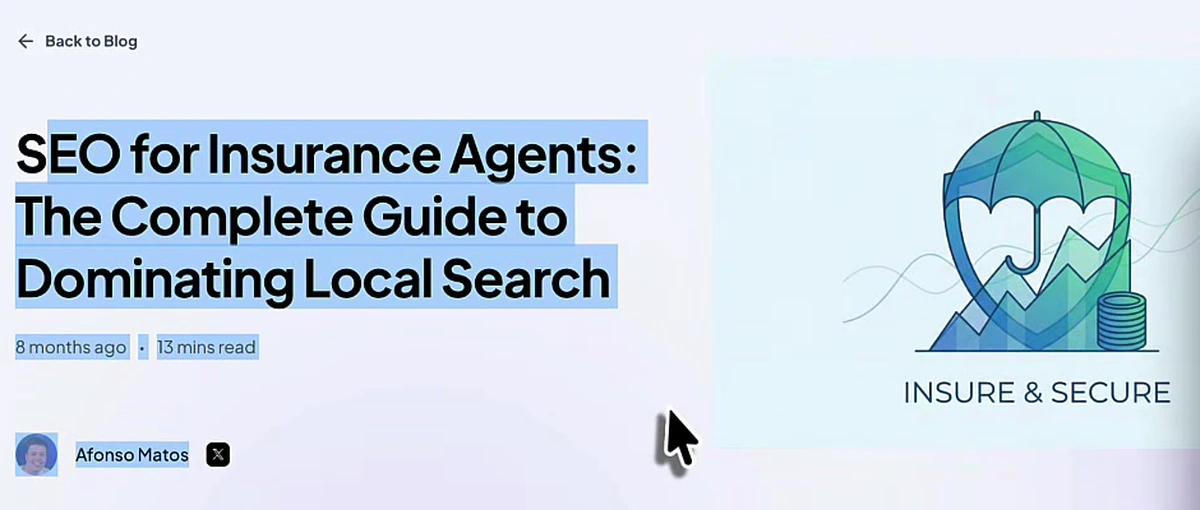 The blog article SEO for Insurance Agents: The Complete Guide to Dominating Local Search, published 8 months ago, 13 minute read