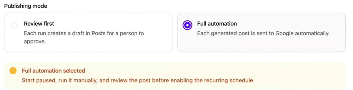 Publishing mode options: Review first, which creates a draft for a person to approve, and Full automation, which sends each generated post to Google automatically, with a warning to start paused and review the first post