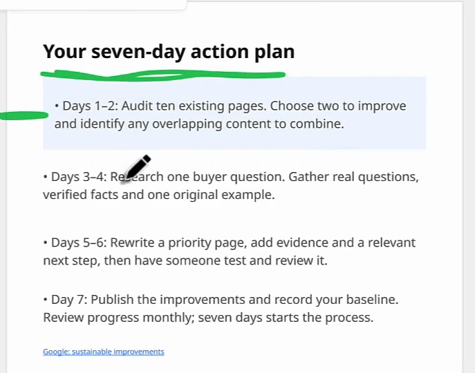 Slide card titled Your seven-day action plan, underlined in green: Days 1–2 audit ten existing pages, choose two to improve and identify any overlapping content to combine; Days 3–4 research one buyer question, gather real questions, verified facts and one original example; Days 5–6 rewrite a priority page, add evidence and a relevant next step, then have someone test and review it; Day 7 publish the improvements and record your baseline, review progress monthly, seven days starts the process